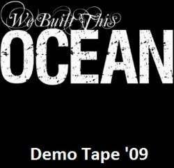 We Built This Ocean : Demo Tape '09